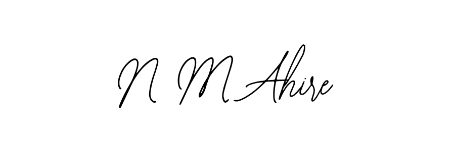 N M Ahire stylish signature style. Best Handwritten Sign (Bearetta-2O07w) for my name. Handwritten Signature Collection Ideas for my name N M Ahire. N M Ahire signature style 12 images and pictures png