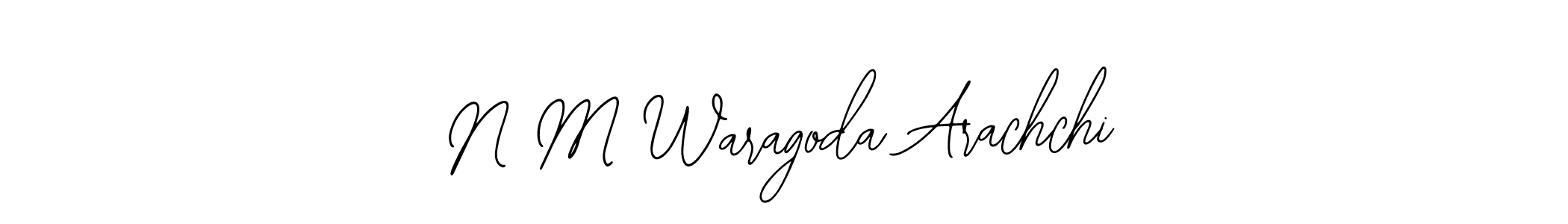 N M Waragoda Arachchi stylish signature style. Best Handwritten Sign (Bearetta-2O07w) for my name. Handwritten Signature Collection Ideas for my name N M Waragoda Arachchi. N M Waragoda Arachchi signature style 12 images and pictures png
