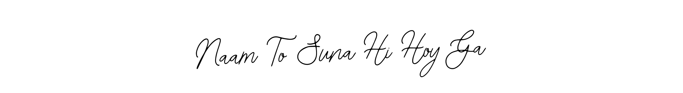 Make a short Naam To Suna Hi Hoy Ga signature style. Manage your documents anywhere anytime using Bearetta-2O07w. Create and add eSignatures, submit forms, share and send files easily. Naam To Suna Hi Hoy Ga signature style 12 images and pictures png