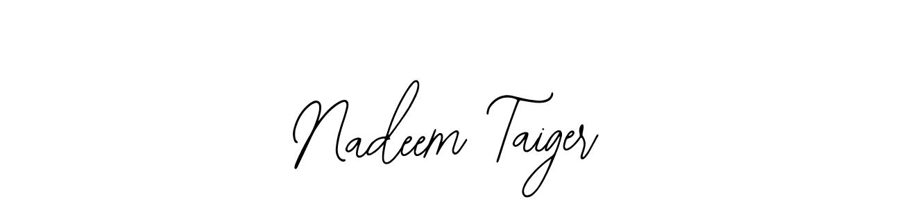 You should practise on your own different ways (Bearetta-2O07w) to write your name (Nadeem Taiger) in signature. don't let someone else do it for you. Nadeem Taiger signature style 12 images and pictures png