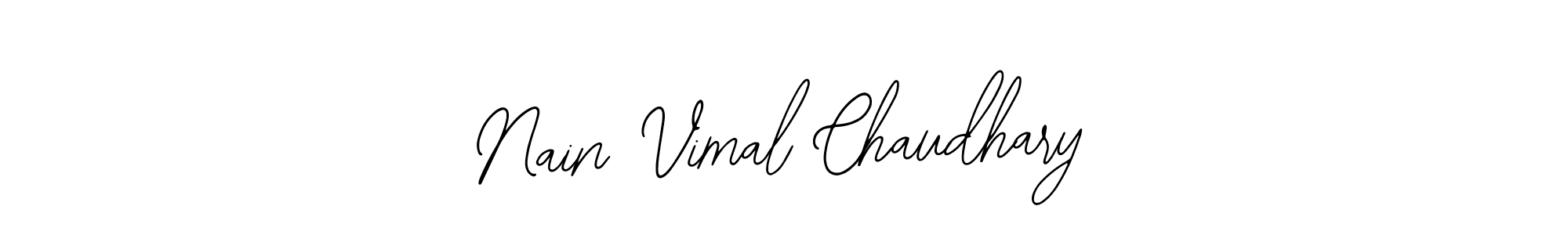 Also we have Nain Vimal Chaudhary name is the best signature style. Create professional handwritten signature collection using Bearetta-2O07w autograph style. Nain Vimal Chaudhary signature style 12 images and pictures png