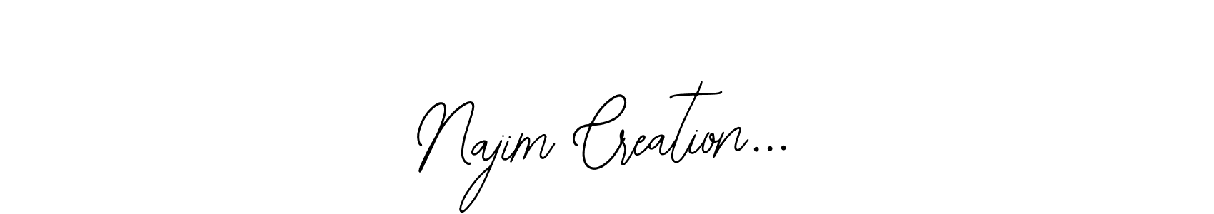 Design your own signature with our free online signature maker. With this signature software, you can create a handwritten (Bearetta-2O07w) signature for name Najim Creation.... Najim Creation... signature style 12 images and pictures png