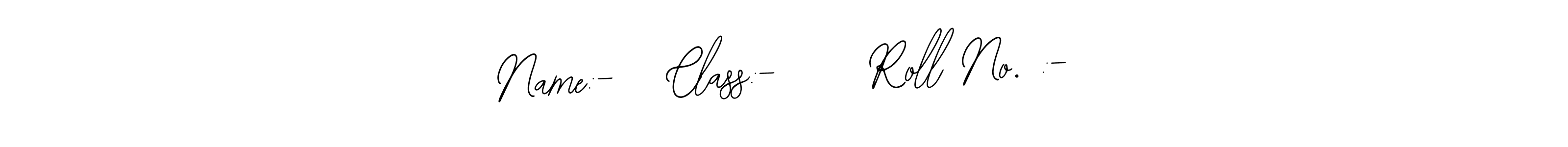 The best way (Bearetta-2O07w) to make a short signature is to pick only two or three words in your name. The name Name:-   Class:-     Roll No. :- include a total of six letters. For converting this name. Name:-   Class:-     Roll No. :- signature style 12 images and pictures png