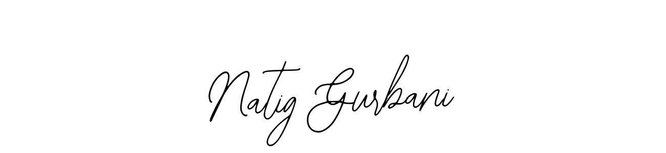 How to make Natig Gurbani name signature. Use Bearetta-2O07w style for creating short signs online. This is the latest handwritten sign. Natig Gurbani signature style 12 images and pictures png