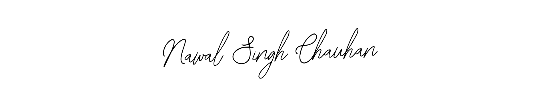 You should practise on your own different ways (Bearetta-2O07w) to write your name (Nawal Singh Chauhan) in signature. don't let someone else do it for you. Nawal Singh Chauhan signature style 12 images and pictures png