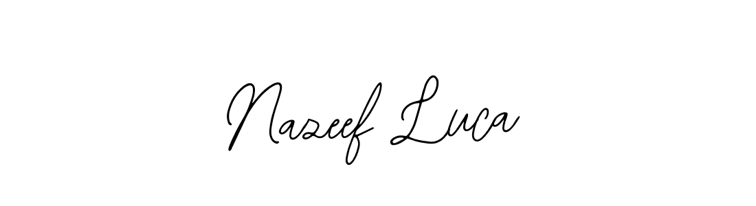 You should practise on your own different ways (Bearetta-2O07w) to write your name (Nazeef Luca) in signature. don't let someone else do it for you. Nazeef Luca signature style 12 images and pictures png