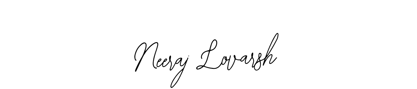 How to make Neeraj Lovarsh signature? Bearetta-2O07w is a professional autograph style. Create handwritten signature for Neeraj Lovarsh name. Neeraj Lovarsh signature style 12 images and pictures png