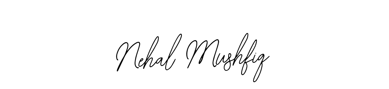 Design your own signature with our free online signature maker. With this signature software, you can create a handwritten (Bearetta-2O07w) signature for name Nehal Mushfiq. Nehal Mushfiq signature style 12 images and pictures png