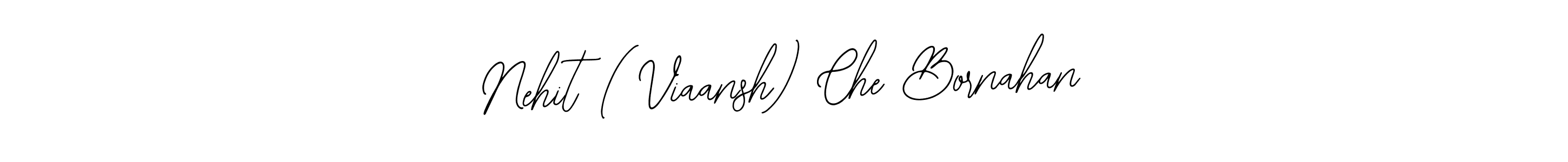 How to make Nehit ( Viaansh) Che Bornahan signature? Bearetta-2O07w is a professional autograph style. Create handwritten signature for Nehit ( Viaansh) Che Bornahan name. Nehit ( Viaansh) Che Bornahan signature style 12 images and pictures png