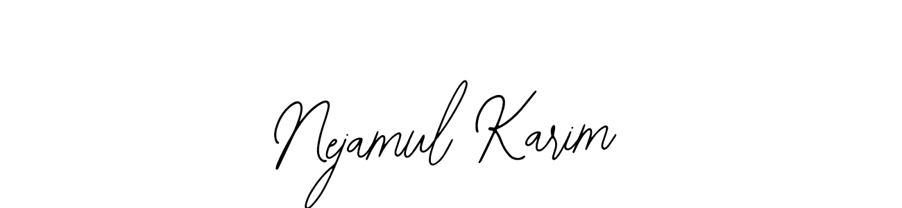 You should practise on your own different ways (Bearetta-2O07w) to write your name (Nejamul Karim) in signature. don't let someone else do it for you. Nejamul Karim signature style 12 images and pictures png