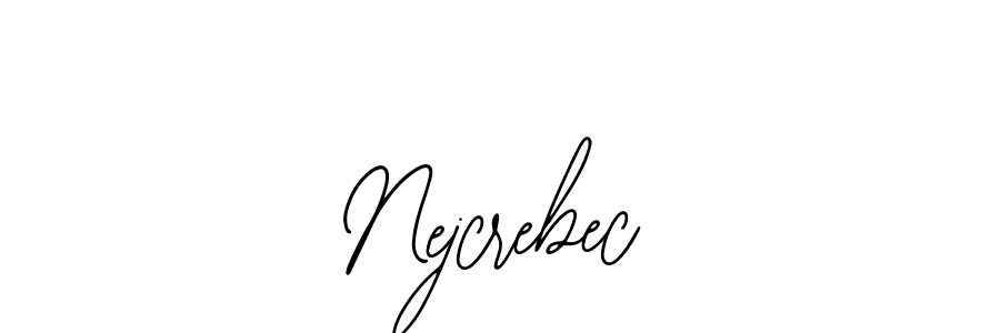 You should practise on your own different ways (Bearetta-2O07w) to write your name (Nejcrebec) in signature. don't let someone else do it for you. Nejcrebec signature style 12 images and pictures png