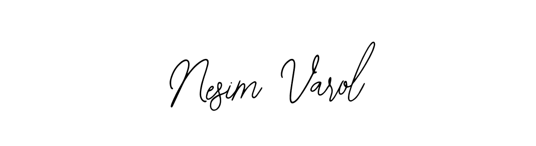 You should practise on your own different ways (Bearetta-2O07w) to write your name (Nesim Varol) in signature. don't let someone else do it for you. Nesim Varol signature style 12 images and pictures png