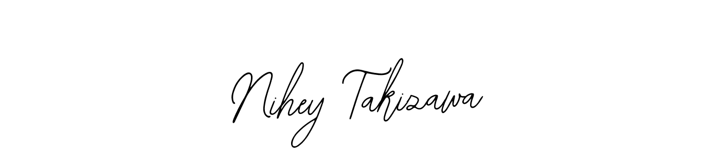 How to make Nihey Takizawa signature? Bearetta-2O07w is a professional autograph style. Create handwritten signature for Nihey Takizawa name. Nihey Takizawa signature style 12 images and pictures png