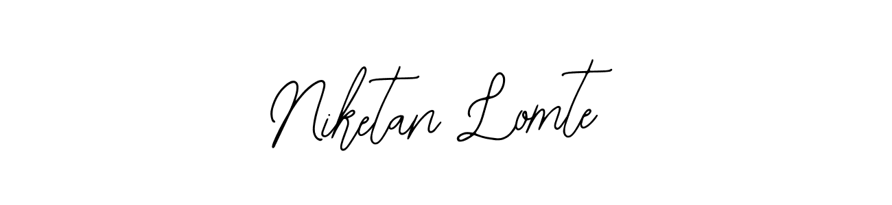 You should practise on your own different ways (Bearetta-2O07w) to write your name (Niketan Lomte) in signature. don't let someone else do it for you. Niketan Lomte signature style 12 images and pictures png