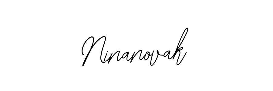 You should practise on your own different ways (Bearetta-2O07w) to write your name (Ninanovak) in signature. don't let someone else do it for you. Ninanovak signature style 12 images and pictures png