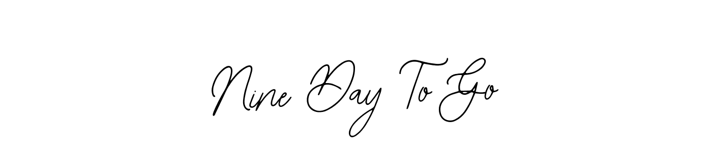 See photos of Nine Day To Go official signature by Spectra . Check more albums & portfolios. Read reviews & check more about Bearetta-2O07w font. Nine Day To Go signature style 12 images and pictures png