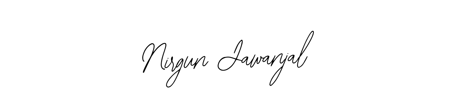 Also You can easily find your signature by using the search form. We will create Nirgun Jawanjal name handwritten signature images for you free of cost using Bearetta-2O07w sign style. Nirgun Jawanjal signature style 12 images and pictures png