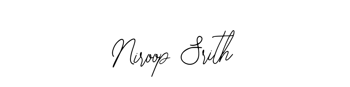 You should practise on your own different ways (Bearetta-2O07w) to write your name (Niroop Srith) in signature. don't let someone else do it for you. Niroop Srith signature style 12 images and pictures png