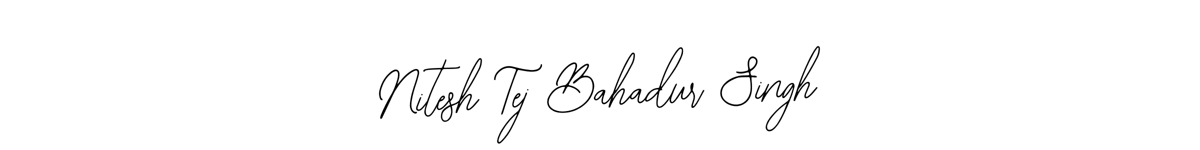 Make a beautiful signature design for name Nitesh Tej Bahadur Singh. With this signature (Bearetta-2O07w) style, you can create a handwritten signature for free. Nitesh Tej Bahadur Singh signature style 12 images and pictures png