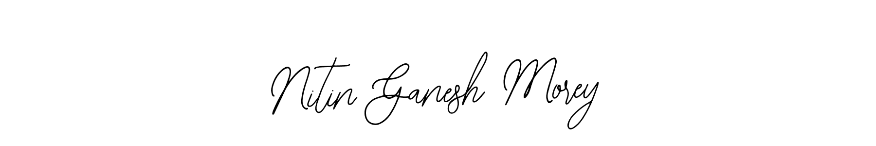 You should practise on your own different ways (Bearetta-2O07w) to write your name (Nitin Ganesh Morey) in signature. don't let someone else do it for you. Nitin Ganesh Morey signature style 12 images and pictures png