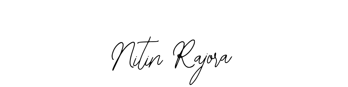 How to make Nitin Rajora signature? Bearetta-2O07w is a professional autograph style. Create handwritten signature for Nitin Rajora name. Nitin Rajora signature style 12 images and pictures png