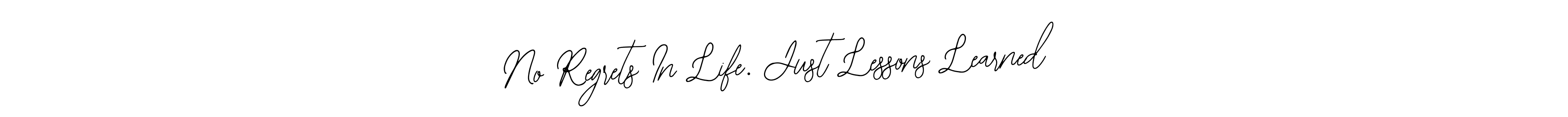 Use a signature maker to create a handwritten signature online. With this signature software, you can design (Bearetta-2O07w) your own signature for name No Regrets In Life. Just Lessons Learned. No Regrets In Life. Just Lessons Learned signature style 12 images and pictures png