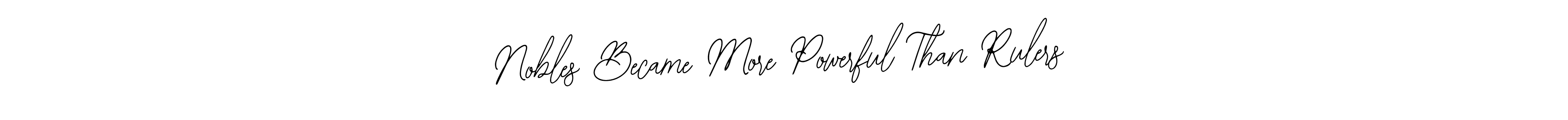 How to make Nobles Became More Powerful Than Rulers signature? Bearetta-2O07w is a professional autograph style. Create handwritten signature for Nobles Became More Powerful Than Rulers name. Nobles Became More Powerful Than Rulers signature style 12 images and pictures png