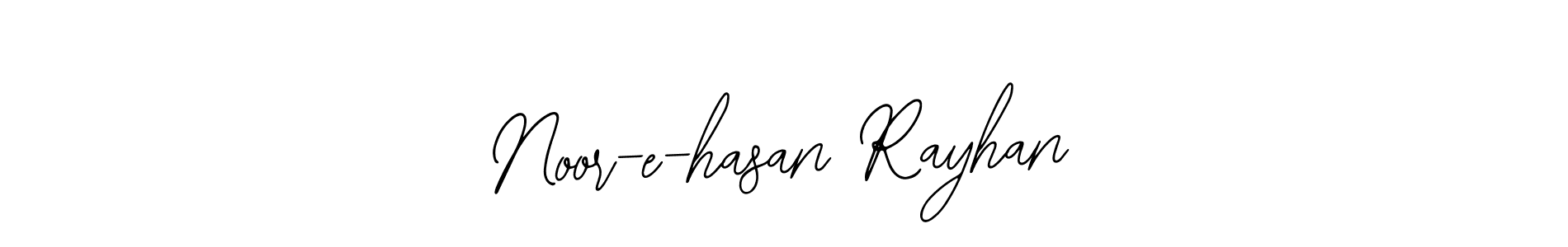 Make a beautiful signature design for name Noor-e-hasan Rayhan. Use this online signature maker to create a handwritten signature for free. Noor-e-hasan Rayhan signature style 12 images and pictures png