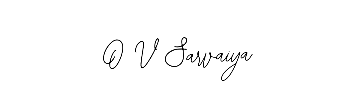 Use a signature maker to create a handwritten signature online. With this signature software, you can design (Bearetta-2O07w) your own signature for name O V Sarvaiya. O V Sarvaiya signature style 12 images and pictures png