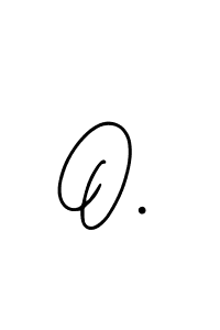 if you are searching for the best signature style for your name O.. so please give up your signature search. here we have designed multiple signature styles  using Bearetta-2O07w. O. signature style 12 images and pictures png