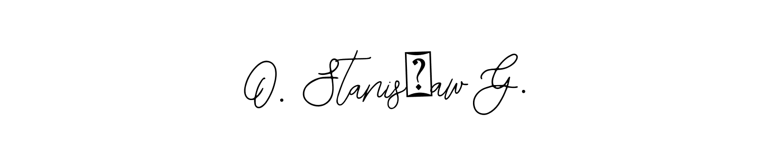 Design your own signature with our free online signature maker. With this signature software, you can create a handwritten (Bearetta-2O07w) signature for name O. Stanisław G.. O. Stanisław G. signature style 12 images and pictures png