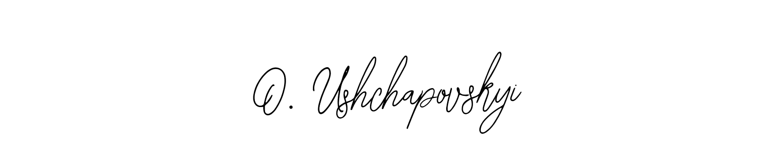 It looks lik you need a new signature style for name O. Ushchapovskyi. Design unique handwritten (Bearetta-2O07w) signature with our free signature maker in just a few clicks. O. Ushchapovskyi signature style 12 images and pictures png