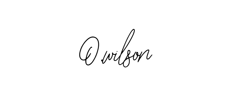 You should practise on your own different ways (Bearetta-2O07w) to write your name (O.wilson) in signature. don't let someone else do it for you. O.wilson signature style 12 images and pictures png