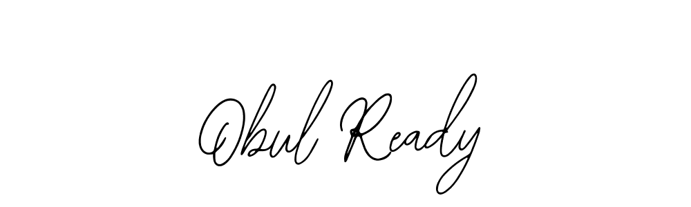 It looks lik you need a new signature style for name Obul Ready. Design unique handwritten (Bearetta-2O07w) signature with our free signature maker in just a few clicks. Obul Ready signature style 12 images and pictures png