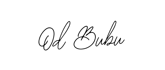 It looks lik you need a new signature style for name Od Bubu. Design unique handwritten (Bearetta-2O07w) signature with our free signature maker in just a few clicks. Od Bubu signature style 12 images and pictures png