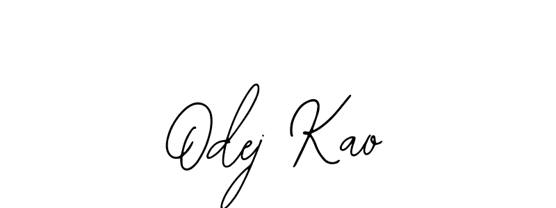 You should practise on your own different ways (Bearetta-2O07w) to write your name (Odej Kao) in signature. don't let someone else do it for you. Odej Kao signature style 12 images and pictures png
