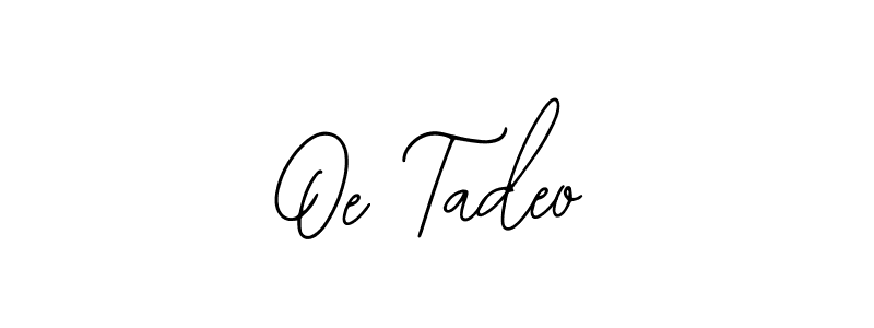 Also You can easily find your signature by using the search form. We will create Oe Tadeo name handwritten signature images for you free of cost using Bearetta-2O07w sign style. Oe Tadeo signature style 12 images and pictures png