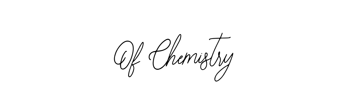 It looks lik you need a new signature style for name Of Chemistry. Design unique handwritten (Bearetta-2O07w) signature with our free signature maker in just a few clicks. Of Chemistry signature style 12 images and pictures png