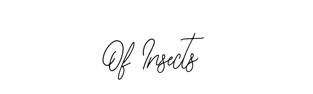 Create a beautiful signature design for name Of Insects. With this signature (Bearetta-2O07w) fonts, you can make a handwritten signature for free. Of Insects signature style 12 images and pictures png