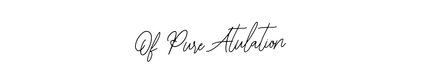 How to Draw Of Pure Atulation signature style? Bearetta-2O07w is a latest design signature styles for name Of Pure Atulation. Of Pure Atulation signature style 12 images and pictures png