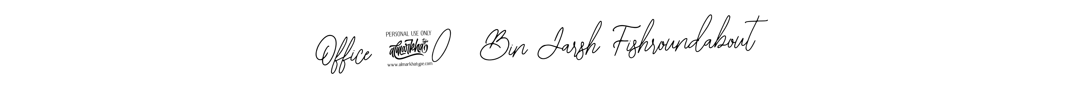 Make a beautiful signature design for name Office 205 Bin Jarsh Fishroundabout. With this signature (Bearetta-2O07w) style, you can create a handwritten signature for free. Office 205 Bin Jarsh Fishroundabout signature style 12 images and pictures png