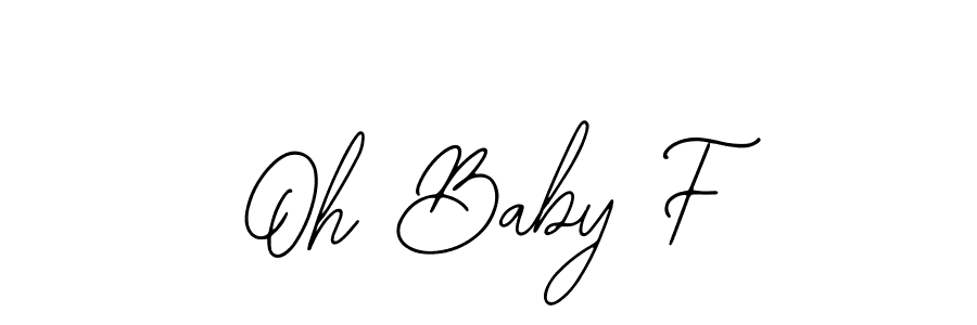 The best way (Bearetta-2O07w) to make a short signature is to pick only two or three words in your name. The name Oh Baby F include a total of six letters. For converting this name. Oh Baby F signature style 12 images and pictures png