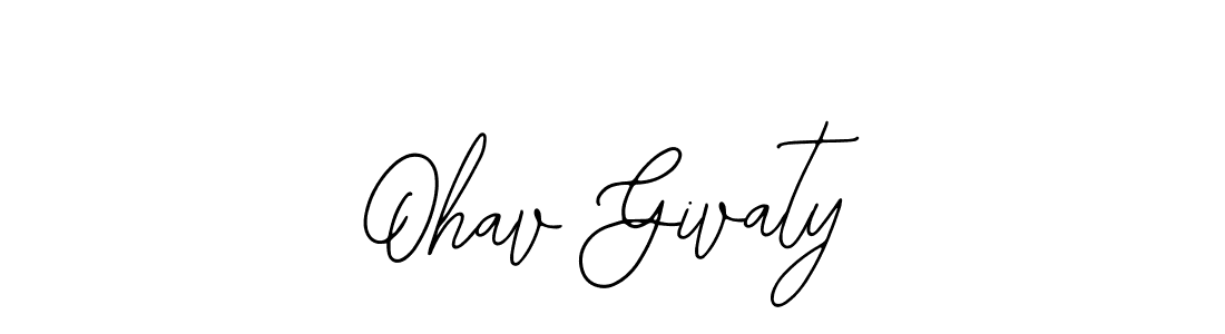 Best and Professional Signature Style for Ohav Givaty. Bearetta-2O07w Best Signature Style Collection. Ohav Givaty signature style 12 images and pictures png