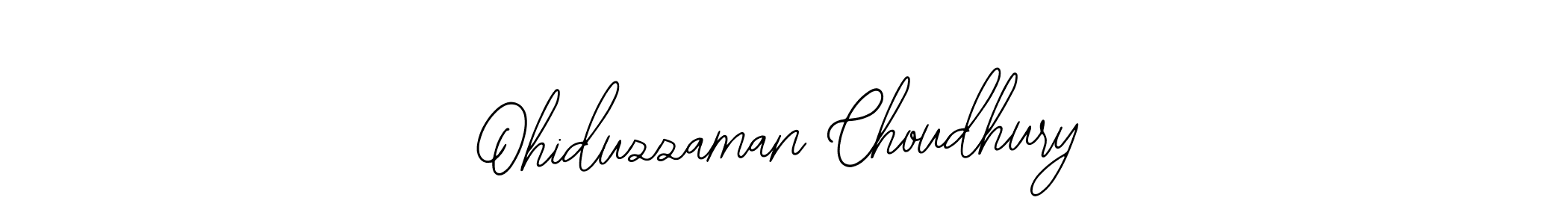 Use a signature maker to create a handwritten signature online. With this signature software, you can design (Bearetta-2O07w) your own signature for name Ohiduzzaman Choudhury. Ohiduzzaman Choudhury signature style 12 images and pictures png