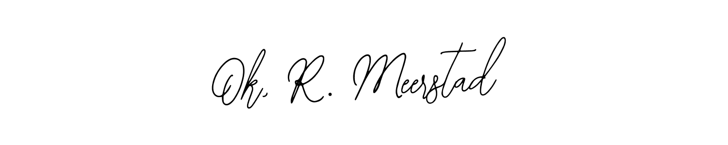 This is the best signature style for the Ok, R. Meerstad name. Also you like these signature font (Bearetta-2O07w). Mix name signature. Ok, R. Meerstad signature style 12 images and pictures png