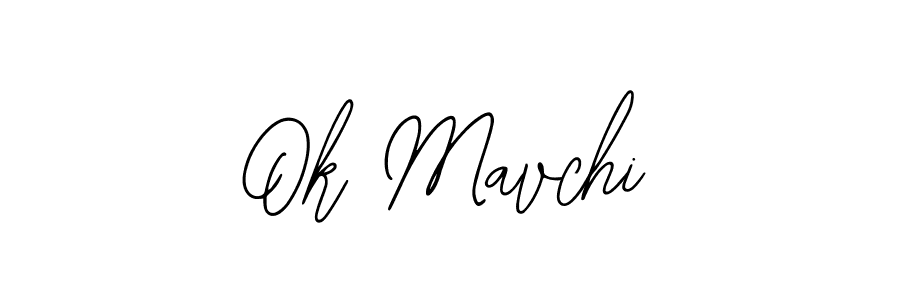 You should practise on your own different ways (Bearetta-2O07w) to write your name (Ok Mavchi) in signature. don't let someone else do it for you. Ok Mavchi signature style 12 images and pictures png