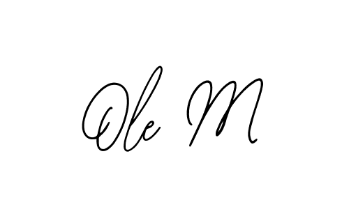 How to make Ole M signature? Bearetta-2O07w is a professional autograph style. Create handwritten signature for Ole M name. Ole M signature style 12 images and pictures png