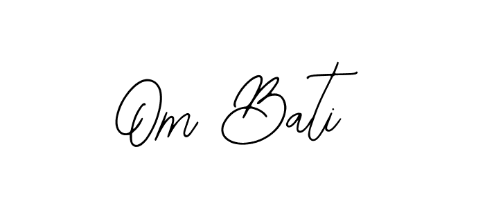 Design your own signature with our free online signature maker. With this signature software, you can create a handwritten (Bearetta-2O07w) signature for name Om Bati. Om Bati signature style 12 images and pictures png