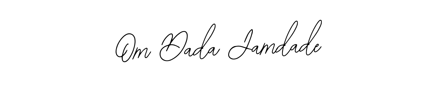 Make a short Om Dada Jamdade signature style. Manage your documents anywhere anytime using Bearetta-2O07w. Create and add eSignatures, submit forms, share and send files easily. Om Dada Jamdade signature style 12 images and pictures png