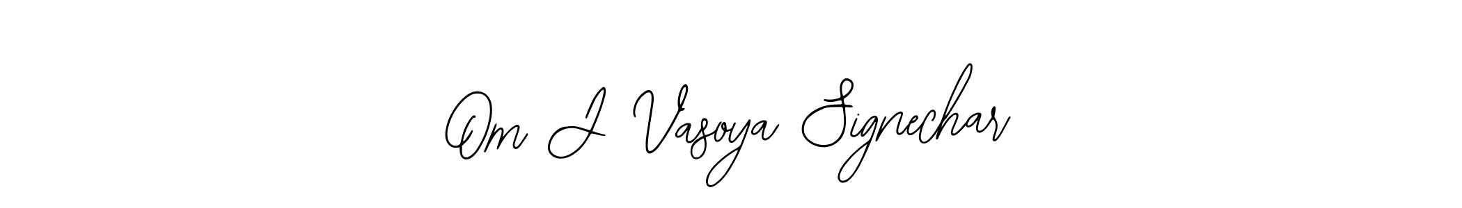 How to make Om J Vasoya Signechar name signature. Use Bearetta-2O07w style for creating short signs online. This is the latest handwritten sign. Om J Vasoya Signechar signature style 12 images and pictures png